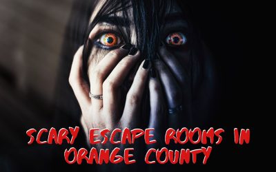 Scary Escape Rooms in Orange County
