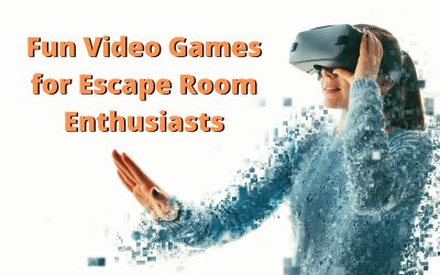 Fun Video Games for Escape Room Enthusiasts